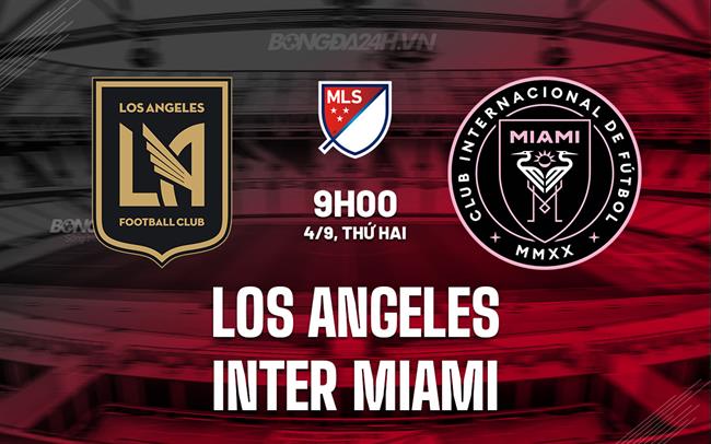 Nhận định - dự đoán Los Angeles vs Inter Miami 9h00 ngày 4/9 (Nhà Nghề Mỹ 2023)