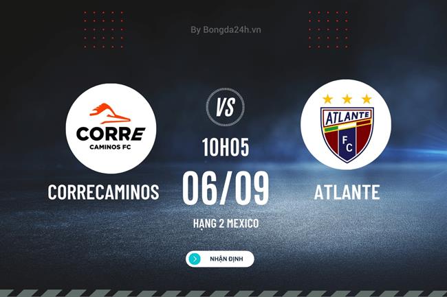 Nhận định Correcaminos vs Atlante 10h05 ngày 6/9 (Hạng 2 Mexico 2023/24)