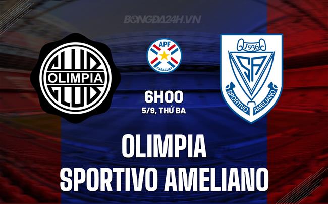 Nhận định Olimpia Asuncion vs Ameliano 23h00 ngày 9/9 (VĐQG Paraguay 2023)