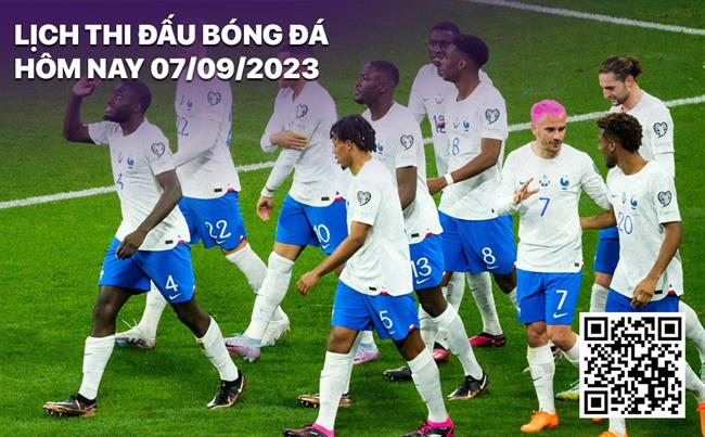 Lich thi dau bong da hom nay 7/9/2023