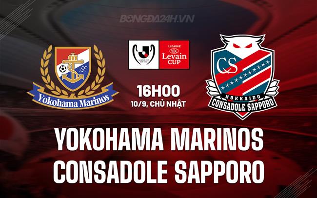 Nhận định Yokohama Marinos vs Consadole Sapporo 16h00 ngày 10/09 (Cúp Liên đoàn Nhật 2023)