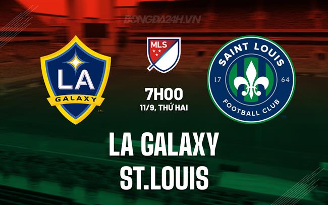Nhận định bóng đá LA Galaxy vs St.Louis 7h00 ngày 11/9 (Nhà Nghề Mỹ 2023)
