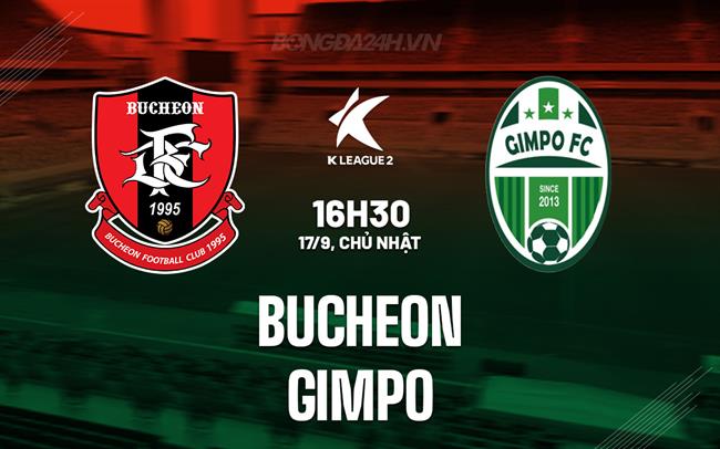 Nhận định - dự đoán Bucheon vs Gimpo 16h30 ngày 17/9 (Hạng 2 Hàn Quốc 2023)