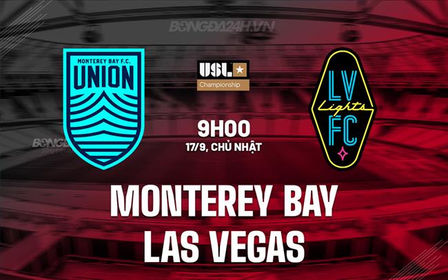 Nhận định Monterey Bay vs Las Vegas Lights 9h00 ngày 17/9 (Hạng Nhất Mỹ 2023)