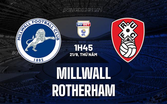 Nhận định bóng đá Millwall vs Rotherham 1h45 ngày 21/9 (Hạng Nhất Anh 2023/24)