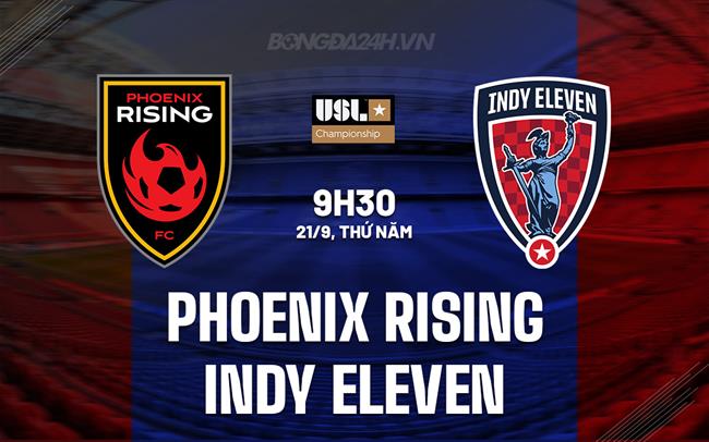 Nhận định Phoenix Rising vs Indy Eleven 9h30 ngày 21/9 (Hạng Nhất Mỹ 2023)