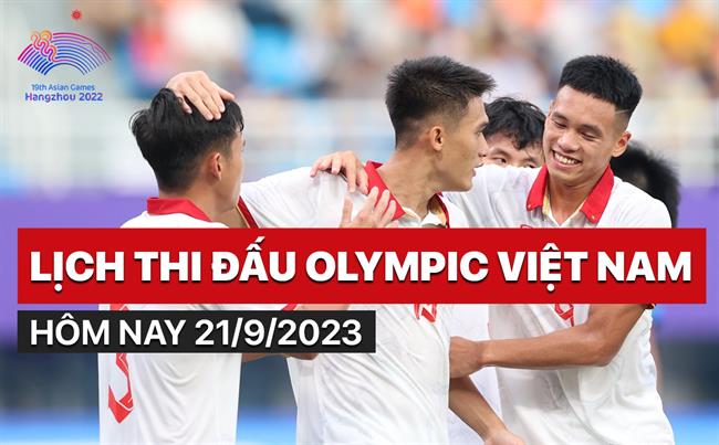 Lich thi dau Olympic Viet Nam hom nay 21/9/2023