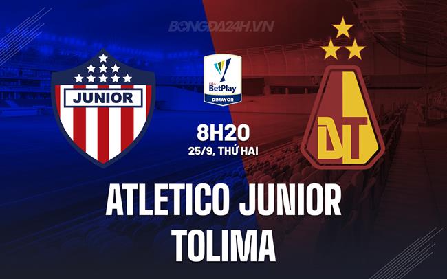 Nhận định Atletico Junior vs Tolima 8h20 ngày 25/9 (VĐQG Colombia 2023)