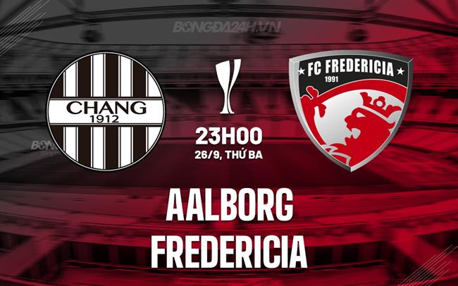 Nhận định Aalborg vs Fredericia 23h00 ngày 26/9 (Cúp QG Đan Mạch 2023/24)