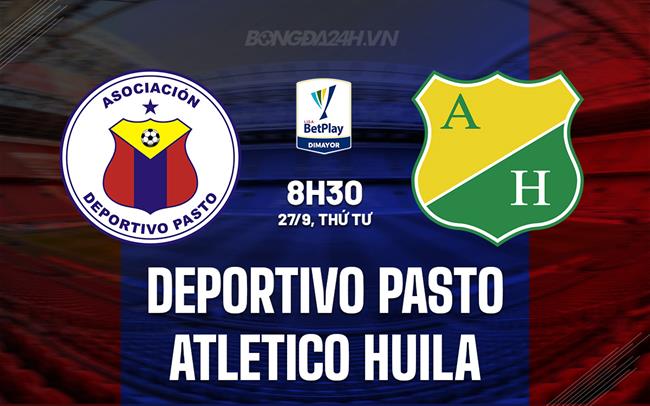 Nhận định Deportivo Pasto vs Atletico Huila 8h30 ngày 27/9 (VĐQG Colombia 2023)