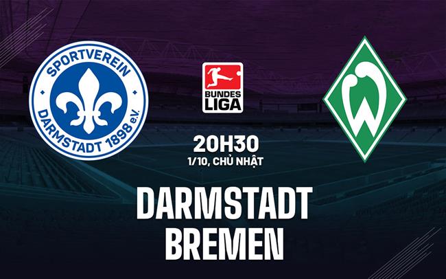 Nhận định bóng đá Darmstadt vs Bremen 20h30 ngày 1/10 (Bundesliga 2023/24)