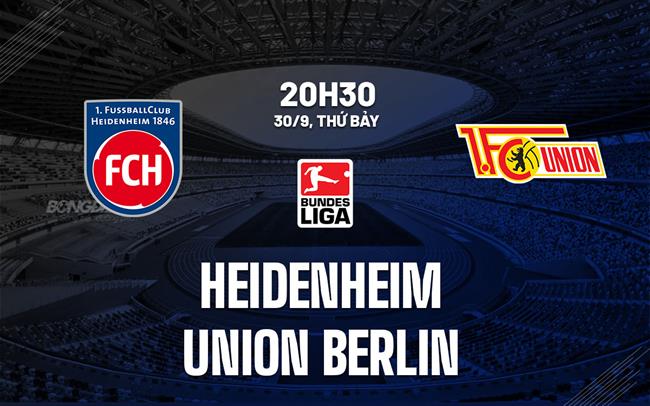 Nhận định Heidenheim vs Union Berlin 20h30 ngày 30/9 (Bundesliga 2023/24)