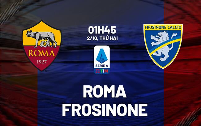 nhan dinh bong da du doan Roma vs Frosinone vdqg italia serie a hom nay nhan dinh bong da du doan Roma vs Frosinone vdqg italia serie a hom nay