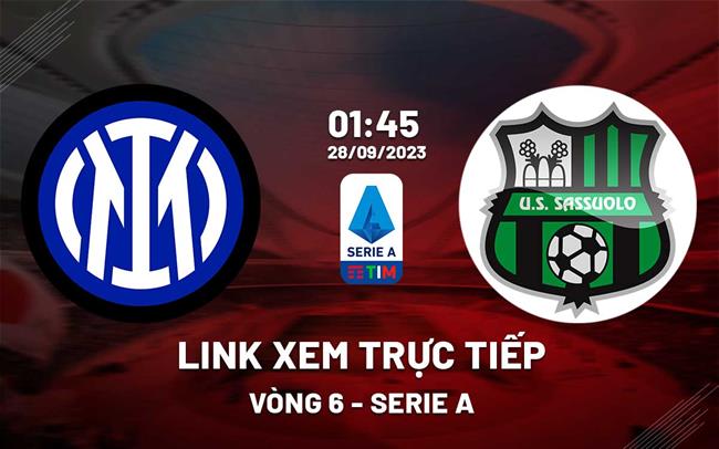 Link xem truc tiep Inter Milan vs Sassuolo (Vong 6 Serie A 2023/24)