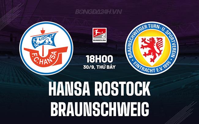 Nhận định Hansa Rostock vs Braunschweig 18h00 ngày 30/9 (Hạng 2 Đức 2023/24)