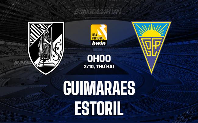 Nhận định Guimaraes vs Estoril 0h00 ngày 2/10 (VĐQG Bồ Đào Nha 2023/24)
