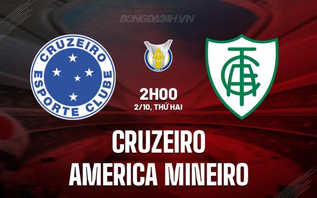Nhận định Cruzeiro vs America Mineiro 2h00 ngày 02/10 (VĐQG Brazil 2023)