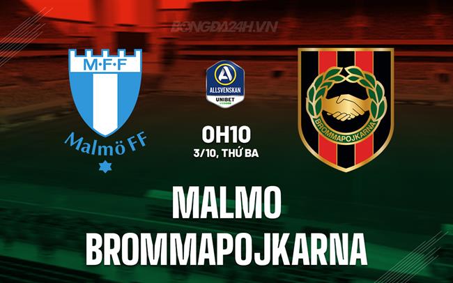 Nhận định Malmo vs Brommapojkarna 0h10 ngày 3/10 (VĐQG Thụy Điển 2023)