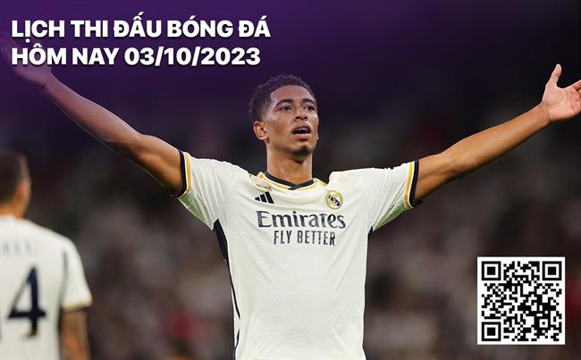 Lịch thi đấu bóng đá hôm nay 3/10/2023 Lich thi dau bong da hom nay 3/10/2023