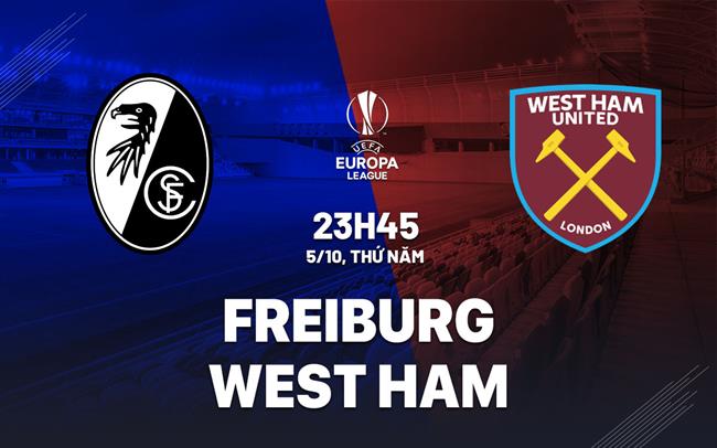 nhan dinh bong da du doan Freiburg vs West Ham cup c2 europa league hom nay nhan dinh bong da du doan Freiburg vs West Ham cup c2 europa league hom nay