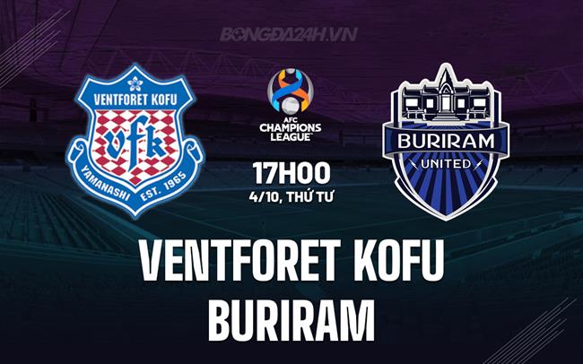 Nhận định Ventforet Kofu vs Buriram 17h00 ngày 4/10 (AFC Champions League 2023/24)
