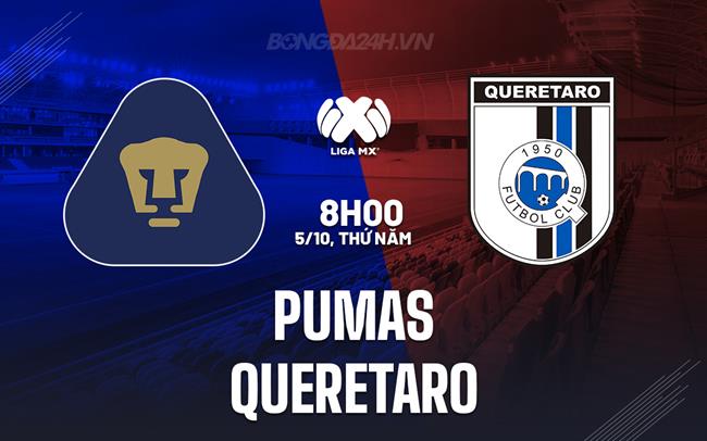 Nhận định - dự đoán Pumas vs Queretaro 8h00 ngày 5/10 (VĐQG Mexico 2023)