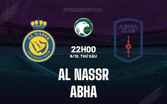 Nhận định Al Nassr vs Abha 22h00 ngày 6/10 (VĐQG Saudi Arabia 2023/24)