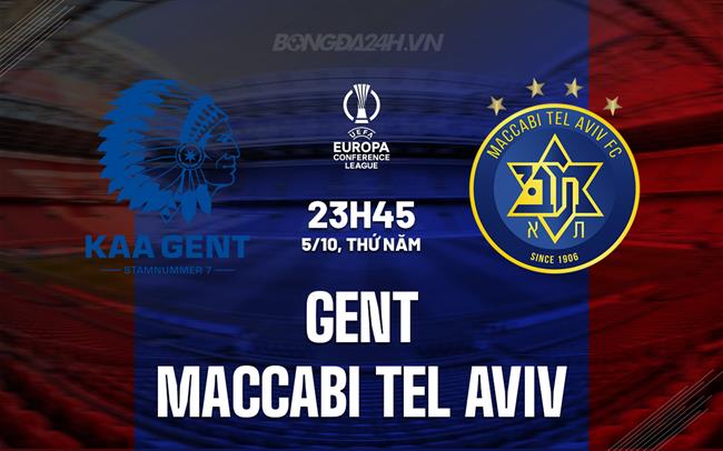 Nhận định Gent vs Maccabi Tel Aviv 23h45 ngày 5/10 (Conference League 2023/24)