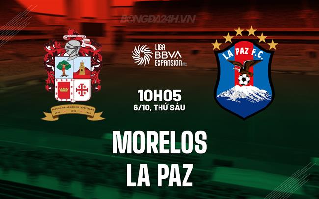 Nhận định - dự đoán Morelos vs La Paz 10h05 ngày 6/10 (Hạng 2 Mexico 2023)