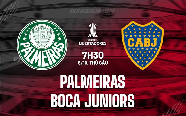 Nhận định Palmeiras vs Boca Juniors 7h30 ngày 6/10 (Copa Libertadores 2023)