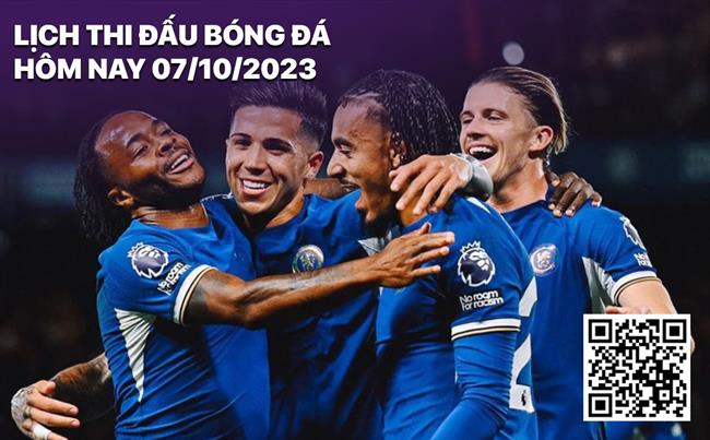 Lịch thi đấu bóng đá hôm nay 7/10/2023 Lich thi dau bong da hom nay 7/10/2023