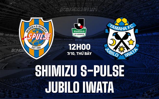 Nhận định Shimizu S-Pulse vs Jubilo Iwata 12h00 ngày 7/10 (Hạng 2 Nhật Bản 2023)