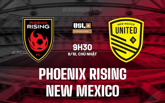 Nhận định Phoenix Rising vs New Mexico 9h30 ngày 08/10 (Hạng nhất Mỹ 2023)