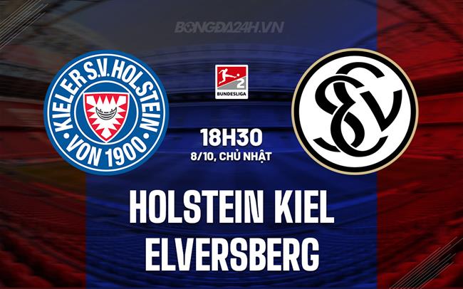 Nhận định Holstein Kiel vs Elversberg 18h30 ngày 8/10 (Hạng 2 Đức 2023/24)