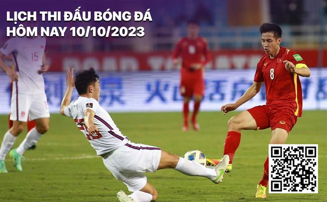 Lich thi dau bong da hom nay 10/10/2023