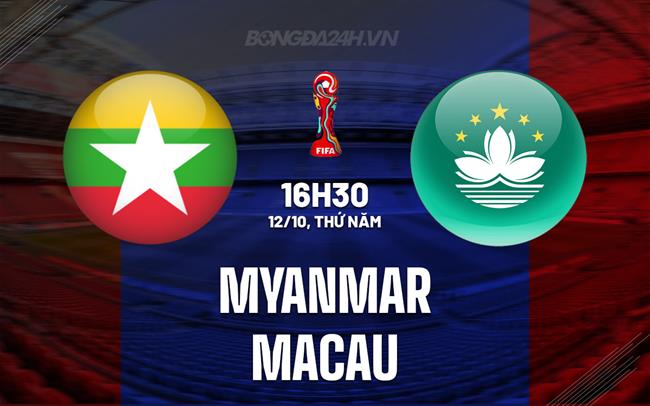 Myanmar vs Macau Live Commentary & Result, 10/12/2023(Asia - World