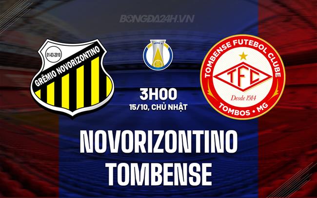 Nhận định Novorizontino vs Tombense 3h00 ngày 15/10 (Hạng 2 Brazil 2023)