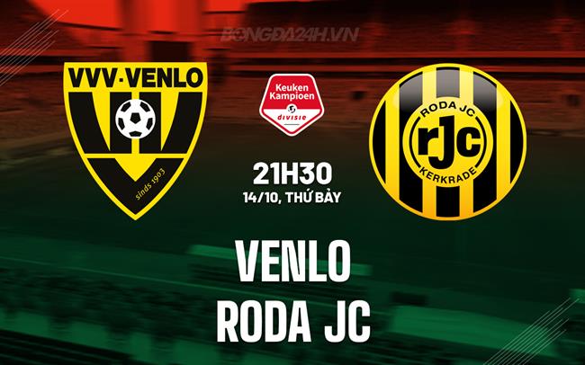 Nhận định Venlo vs Roda JC 21h30 ngày 14/10 (Hạng 2 Hà Lan 2023/24)