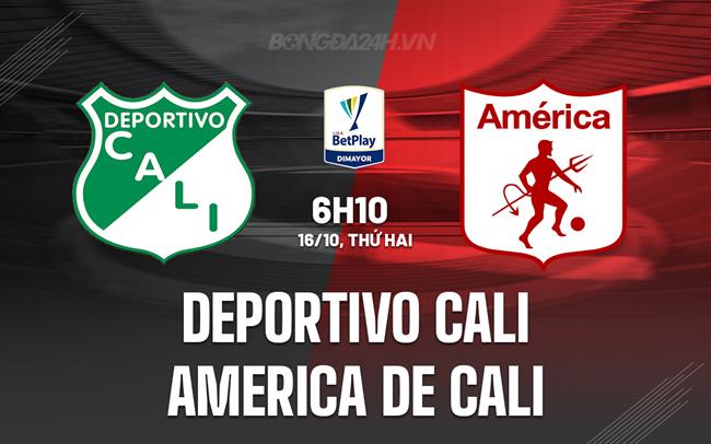 Nhận định Deportivo Cali vs America de Cali 6h10 ngày 16/10 (VĐQG Colombia 2023)