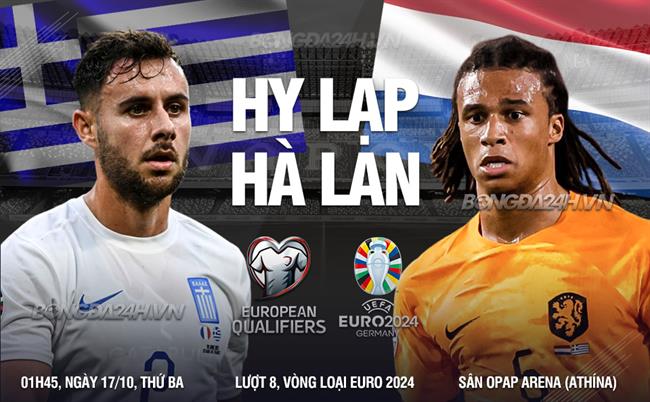 Nhận định Hy Lạp vs Hà Lan (01h45 ngày 17/10): “Cơn lốc cam” vượt khó