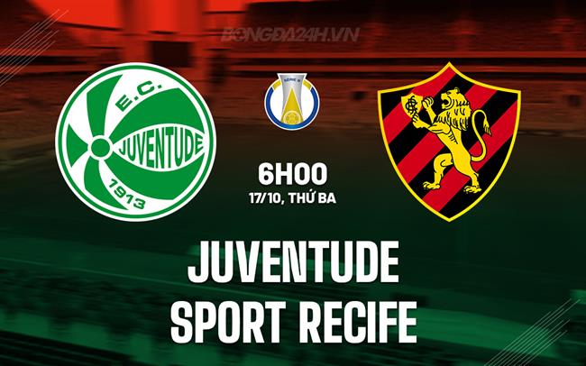 Nhận định Juventude vs Sport Recife 6h00 ngày 17/10 (Hạng 2 Brazil 2023)