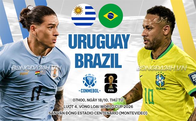 Nhận định Uruguay vs Brazil (07h00 ngày 18/10): Sửa chữa sai lầm