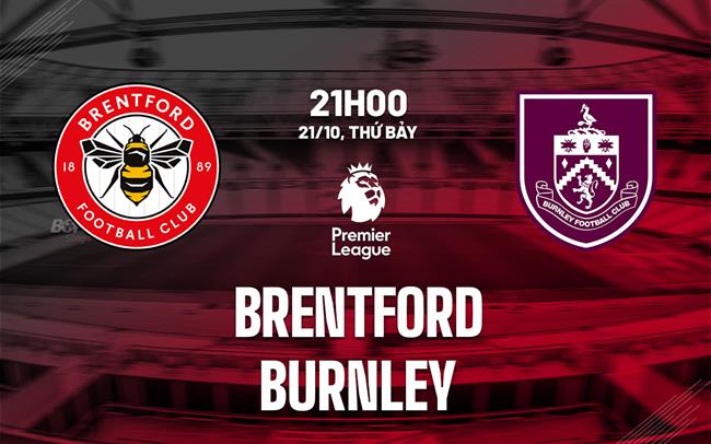 nhan dinh bong da du doan Brentford vs Burnley ngoai hang anh premier league hom nay nhan dinh bong da du doan Brentford vs Burnley ngoai hang anh premier league hom nay