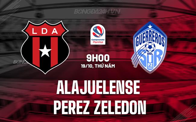 Nhận định Alajuelense vs Perez Zeledon 9h00 ngày 19/10 (VĐQG Costa Rica 2023)