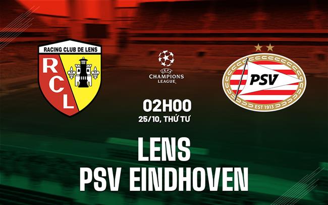 Nhận định Bóng đá Lens Vs PSV Eindhoven Cúp C1 Hôm Nay