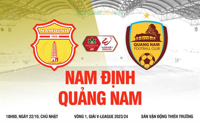 Nhận định Nam Định vs Quảng Nam (18h00 ngày 22/10): Cơ hội cho chủ nhà