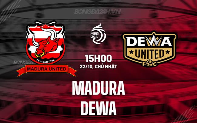 Nhận định bóng đá Madura vs Dewa 15h00 ngày 22/10 (VĐQG Indonesia 2023/24)