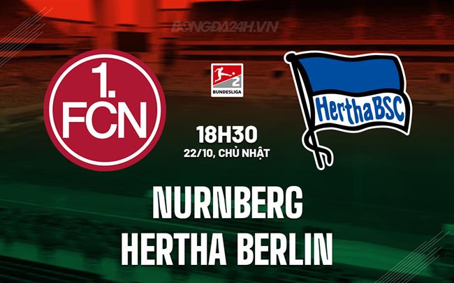 Nhận định Nurnberg vs Hertha Berlin 18h30 ngày 22/10 (Hạng 2 Đức 2023/24)