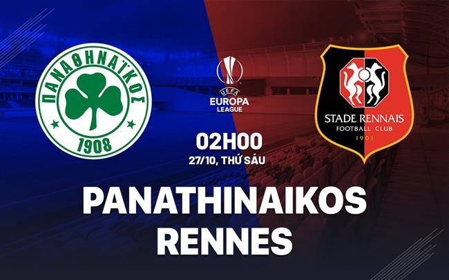 Nhận định Panathinaikos vs Rennes 2h00 ngày 27/10 (Bảng F Europa League 2023/24)