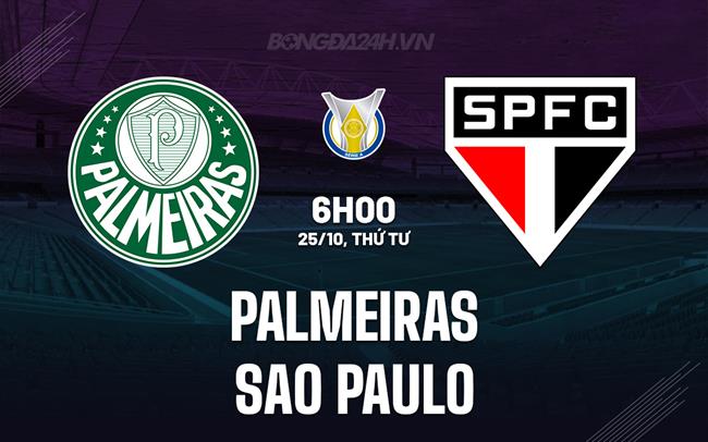 Nhận định bóng đá Palmeiras vs Sao Paulo 6h00 ngày 26/10 (VĐQG Brazil 2023)